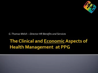 G. Thomas Welsh  Director HR Benefits and Services  Economic Aspects of Health Management