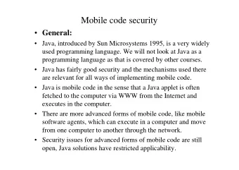 Mobile code security  General:   Java, introduced by Sun Microsystems 1995, is a very widely