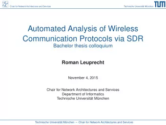 Automated Analysis of Wireless  Communication Protocols via SDR  Bachelor thesis colloquium  Roman