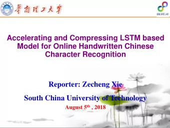 Character Recognition  Reporter: Zecheng Xie  South China University of Technology August 5 th ,