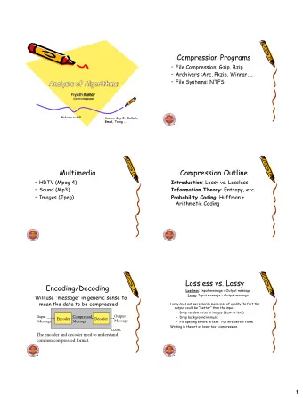 Compression Programs  File Compression: Gzip, Bzip   Archivers :Arc, Pkzip, Winrar,