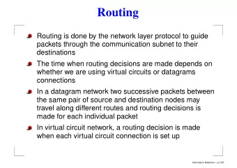 Routing  Routing is done by the network layer protocol to guide  packets through the communication