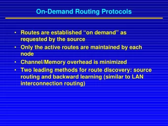 On-Demand Routing Protocols  Routes are established on demand as  requested by the source