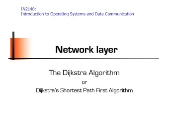 Network layer  The Dijkstra Algorithm  or  Dijkstras Shortest Path First Algorithm  Non-Adaptive