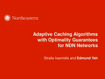 Adaptive Caching Algorithms  with Optimality Guarantees  for NDN Networks Stratis Ioannidis and