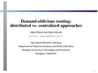 Demand-oblivious routing:  distributed vs. centralized approaches  G  abor R  etv  ari and