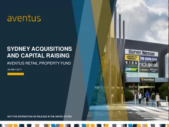 SYDNEY ACQUISITIONS  AND CAPITAL RAISING  AVENTUS RETAIL PROPERTY FUND  30 MAY 2017  NOT FOR
