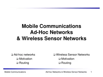 Mobile Communications  Ad-Hoc Networks  &amp; Wireless Sensor Networks  Ad-hoc networks