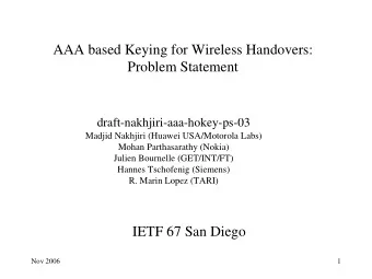 AAA based Keying for Wireless Handovers:  Problem Statement  draft-nakhjiri-aaa-hokey-ps-03  Madjid