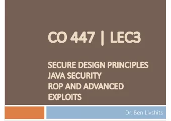 CO  CO 447 | LEC3  SECU  CURE DE  DESIGN PRINCI  CIPLES  JAVA SECU  CURITY  ROP AND  D ADVANCE  CED
