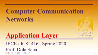 Computer Communication  Networks  Application Layer  IECE / ICSI 416 Spring 2020  Prof. Dola