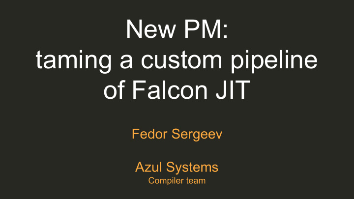 new pm taming a custom pipeline of falcon jit