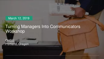 Turning Managers Into Communicators  Workshop  OHSU  Portland, Oregon  Bryant A. Hilton  Austin,