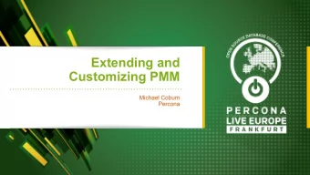 Extending and  Customizing PMM  Michael Coburn  Percona  Michael Coburn   Product Manager for