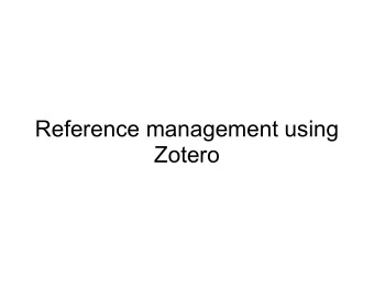 Reference management using  Zotero  System 1: Printout  System 1: Status update  System 2: PDFs in