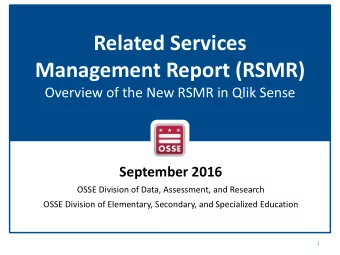 Related Services Management Report (RSMR)  Overview of the New RSMR in Qlik Sense  September 2016