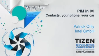 PIM in IVI  Contacts, your phone, your car  Patrick Ohly  Intel GmbH  Content    Use cases