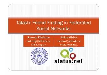 Talash: Friend Finding in Federated  Social Networks  Ruturaj Dhekane And Brion Vibber  Ruturaj