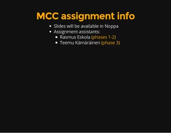 MCC assignment info  Slides will be available in Noppa  Assignment assistants:  Rasmus Eskola
