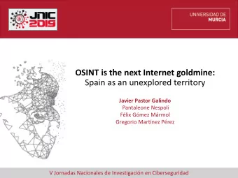 OSINT is the next Internet goldmine:  Spain as an unexplored territory  Javier Pastor Galindo