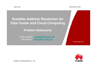 Scalable Address Resolution for  Data Center and Cloud Computing  Problem Statements  Linda Dunbar