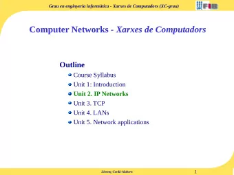 Computer Networks - Xarxes de Computadors  Outline  Course Syllabus  Unit 1: Introduction  Unit 2.