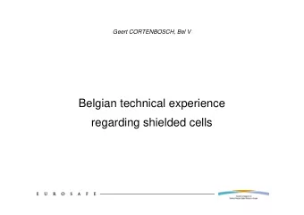 Belgian technical experience  regarding shielded cells  Topics of the presentation  Situation in