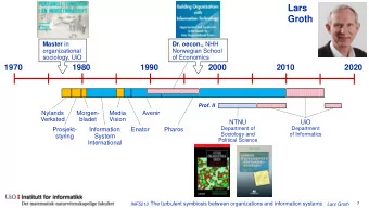 Lars  Groth Master in Dr. oecon., NHH  organizational  Norwegian School  sociology, UiO  of