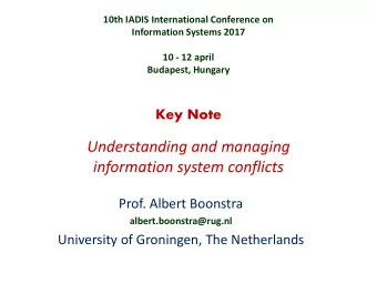 Understanding and managing  information system conflicts  Prof. Albert Boonstra