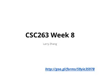 CSC263 Week 8  Larry Zhang  http://goo.gl/forms/S9yie3597B  Announcements (strike related)