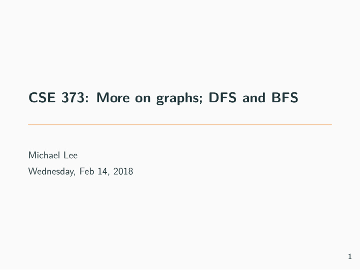 cse 373 more on graphs dfs and bfs