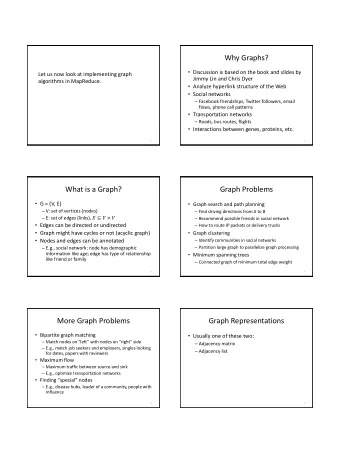 Why Graphs?  Discussion is based on the book and slides by  Let us now look at implementing