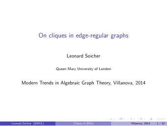 On cliques in edge-regular graphs  Leonard Soicher  Queen Mary University of London  Modern Trends