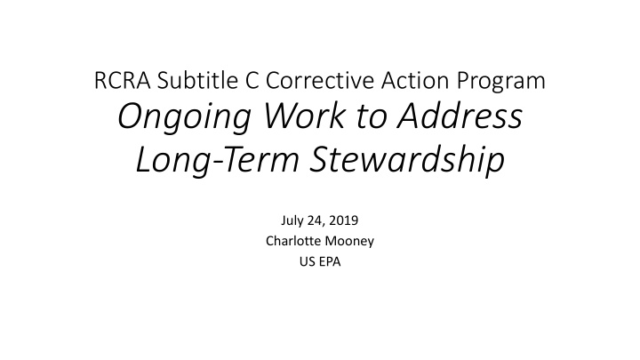 ongoing work to address long term stewardship
