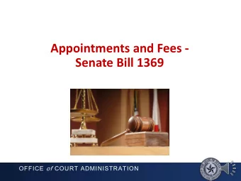 Appointments and Fees -  Senate Bill 1369 OFFICE of COURT ADMINISTRATION  Reporting Requirements