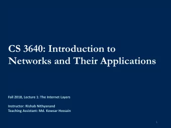 CS 3640: Introduction to  Networks and Their Applications  Fall 2018, Lecture 1: The Internet