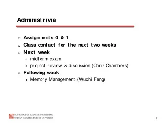 Administrivia  Assignments 0 &amp; 1  Class contact f or the next two weeks  Next week