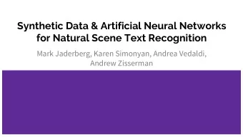 Synthetic Data &amp; Artificial Neural Networks  for Natural Scene Text Recognition  Mark
