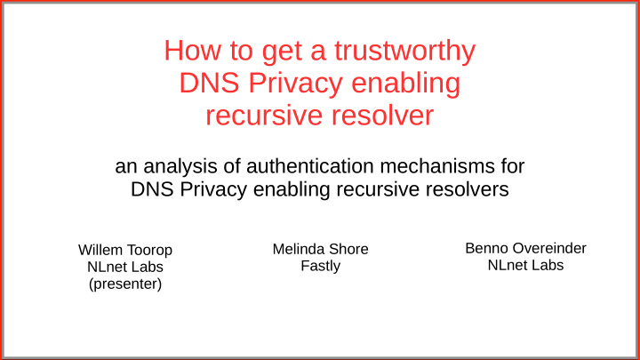 how to get a trustworthy dns privacy enabling recursive