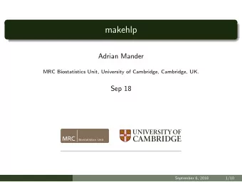 makehlp  Adrian Mander  MRC Biostatistics Unit, University of Cambridge, Cambridge, UK.  Sep 18