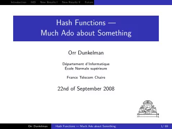 Hash Functions   Much Ado about Something  Orr Dunkelman  D  epartement dInformatique