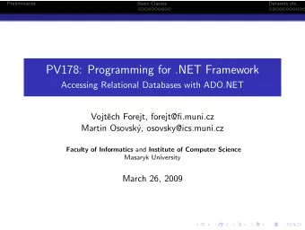 PV178: Programming for .NET Framework  Accessing Relational Databases with ADO.NET  Vojt  ech