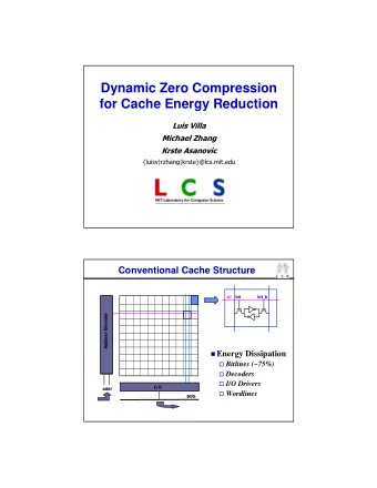 Dynamic Zero Compression  for Cache Energy Reduction