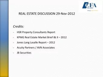 Credits:  -  HSR Property Consultants Report  - KPMG Real Estate Market Brief I&amp; II  2012  -