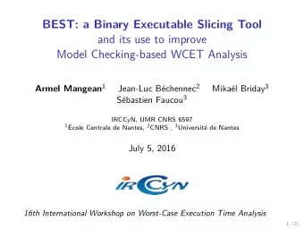 BEST: a Binary Executable Slicing Tool  and its use to improve  Model Checking-based WCET Analysis