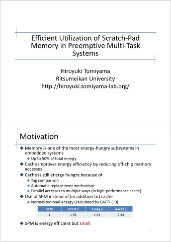 Motivation  Memory is one of the most energy  hungry subsystems in embedded systems  Up to