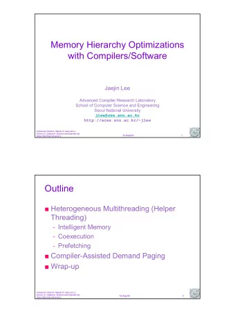 Memory Hierarchy Optimizations  with Compilers/Software  Jaejin Lee  Advanced Compiler Research