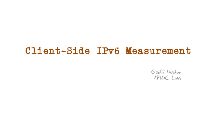 client side ipv6 measurement