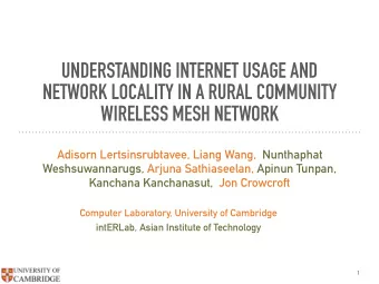 UNDERSTANDING INTERNET USAGE AND  NETWORK LOCALITY IN A RURAL COMMUNITY  WIRELESS MESH NETWORK