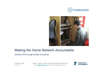 Making the Home Network Accountable:  tackling TCO through studies of practice   Cosener Talk